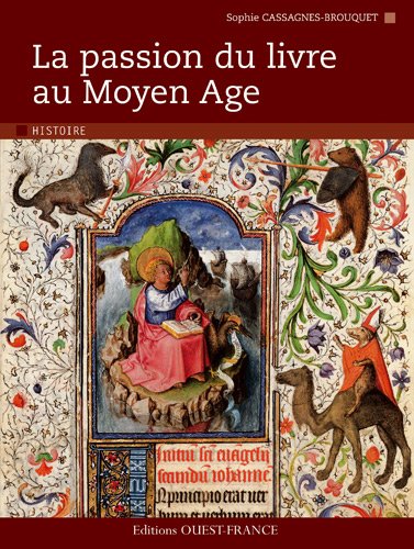 Beispielbild fr La Passion Du Livre Au Moyen Age zum Verkauf von RECYCLIVRE