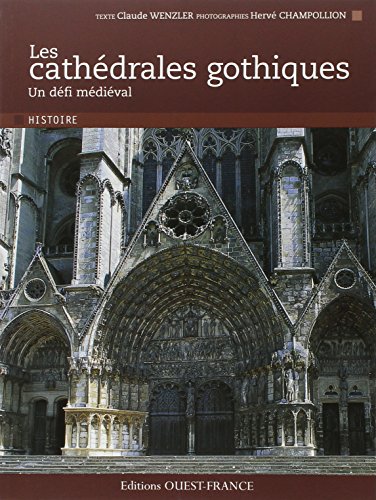 Stock image for Les cathdrales gothiques : Un dfi mdival for sale by medimops