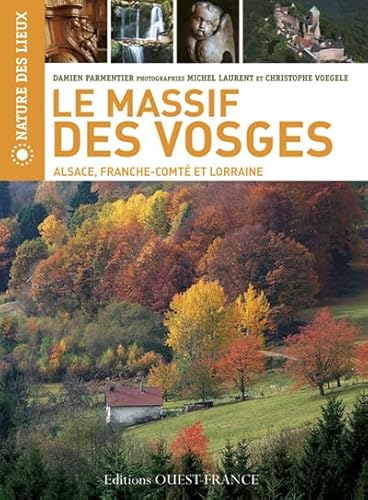 Imagen de archivo de Le Massif Des Vosges : Alsace, Franche-comt Et Lorraine a la venta por RECYCLIVRE