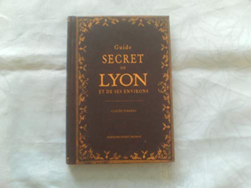 9782737350894: Guide secret de Lyon et de ses environs