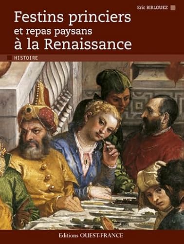 Beispielbild fr Festins Princiers Et Repas Paysans  La Renaissance zum Verkauf von RECYCLIVRE