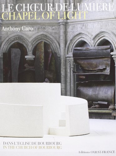 Imagen de archivo de Le "Choeur de lumire", Anthony Caro a la venta por Chapitre.com : livres et presse ancienne