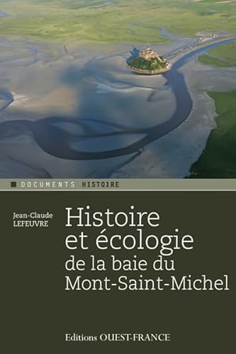 Stock image for Histoire et cologie de la baie du Mont Saint-Michel for sale by Ammareal