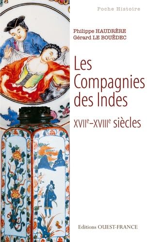 Les Compagnies des Indes XVIIe-XVIIIe siecles - Gérard, LE BOUEDEC Louis MEZIN Philippe HAUDRERE