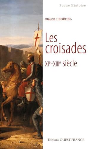 9782737352966: Les croisades. XIe-XIIIe sicle (HISTOIRE - POCHES)