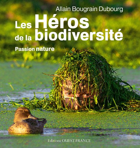 Stock image for Les Hros de la biodiversit : Passion nature for sale by Ammareal