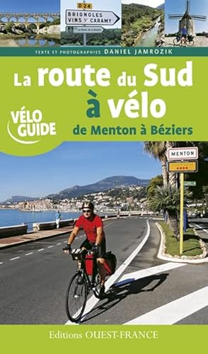 Beispielbild fr La route du Sud  vlo de Menton  Bziers zum Verkauf von medimops