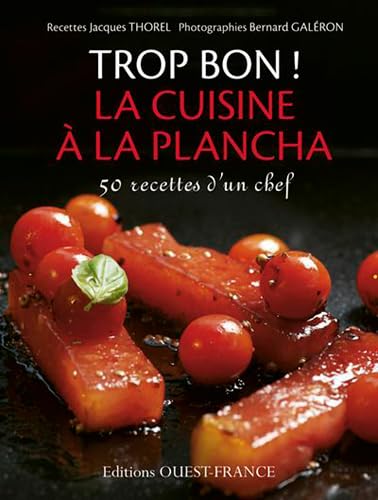 Stock image for TROP BON ! LA CUISINE A LA PLANCHA for sale by Ammareal