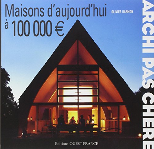 Imagen de archivo de Archi pas chre : Maisons d'aujourd'hui  100000 euros a la venta por medimops