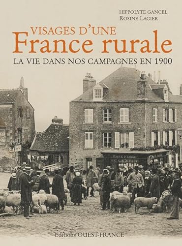 Stock image for Visages d'une France rurale : La vie dans nos campagnes en 1900 for sale by medimops