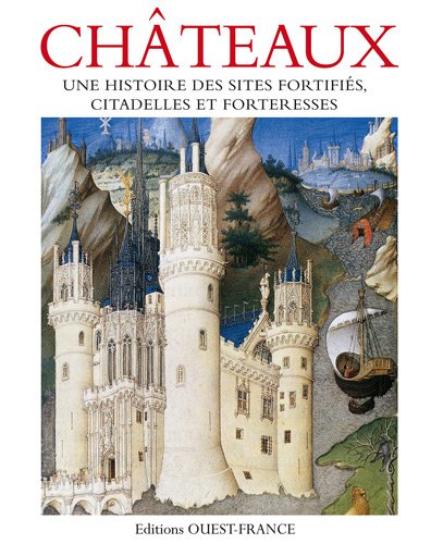 Beispielbild fr Chteaux : Une histoire des sites fortifis, citadelles et forteresses zum Verkauf von medimops