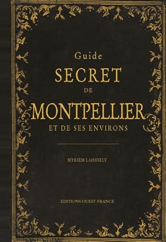 Beispielbild fr Guide secret de montpellier et de ses environs zum Verkauf von LiLi - La Libert des Livres