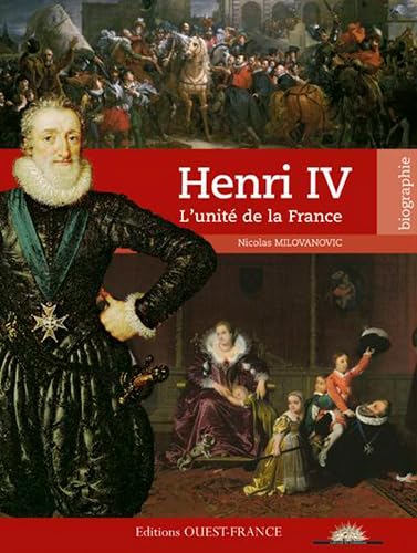 Beispielbild fr Henri IV : L'unit de la France zum Verkauf von medimops