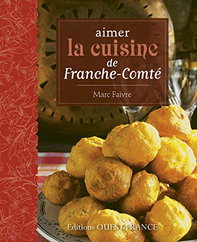 Beispielbild fr Aimer La Cuisine De Franche-comt zum Verkauf von RECYCLIVRE