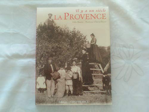 9782737356759: Il y a un sicle la Provence (HISTOIRE - MEMOIRES REGIONAUX)