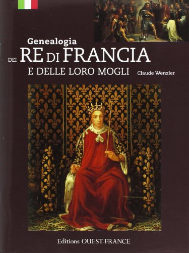 Beispielbild fr Gnalogie des rois de France et pouses royales - Italien [Brochure] Wenzler, Claude zum Verkauf von BIBLIO-NET