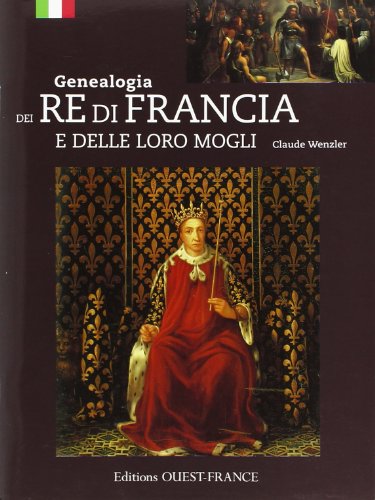 Imagen de archivo de Gnalogie des rois de France et pouses royales - Italien [Brochure] Wenzler, Claude a la venta por BIBLIO-NET