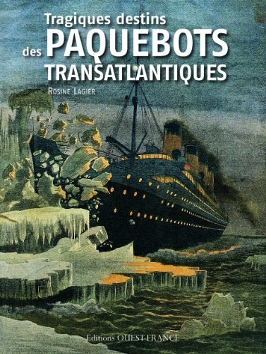 9782737357282: Tragiques destins des paquebots transatlantiques (HISTOIRE - MEMOIRES DE LA MER)