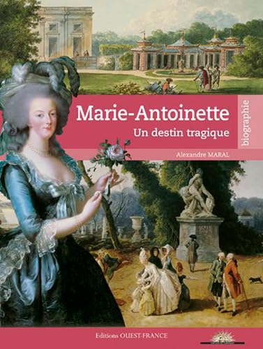 Beispielbild fr Marie-Antoinette, un destin tragique Maral, Alexandre zum Verkauf von BIBLIO-NET