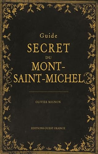 9782737357794: Guide secret du Mont-Saint-Michel (TOURISME - GUIDES SECRETS)