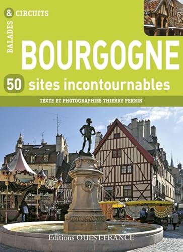 9782737357800: Bourgogne: 50 sites incontournables (TOURISME - BALADES ET CIRCUITS)