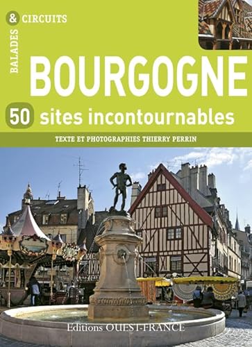 9782737357800: Bourgogne: 50 sites incontournables (TOURISME - BALADES ET CIRCUITS)
