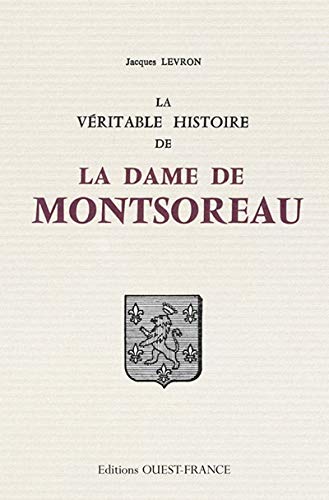 9782737358012: VERITABLE HISTOIRE DE DAME DE MONTSOREAU (LITTERATURE - ECRITS)