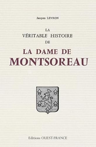 9782737358012: VERITABLE HISTOIRE DE DAME DE MONTSOREAU