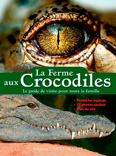 Beispielbild fr La Ferme aux Crocodiles : Le guide de visite pour toute la famille zum Verkauf von Ammareal