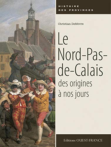 9782737358142: Le Nord-Pas-de-Calais des origines  nos jours