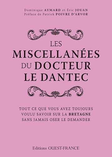 Stock image for Les miscellan es du Docteur Le Dantec: Tout ce que vous avez toujours voulu savoir sur la Bretagne sans jamais oser le demander for sale by WorldofBooks