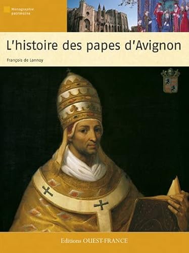 9782737358937: L'histoire des papes d'Avignon (TOURISME - MONOGRAPHIE)