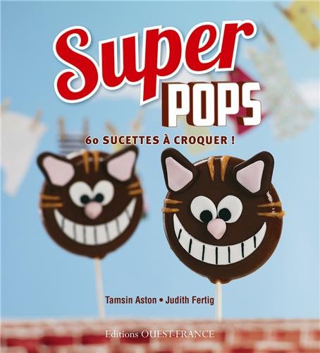 Stock image for Super pops : 60 sucettes  croquer ! for sale by Ammareal