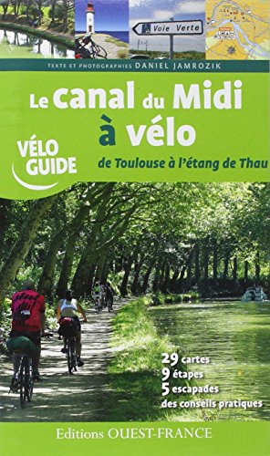 Beispielbild fr LE CANAL DU MIDI A VELO DE TOULOUSE A L'ETANG DE THAU zum Verkauf von medimops