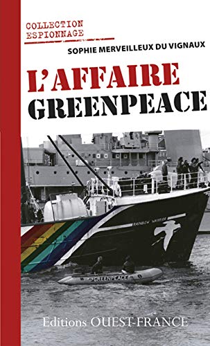 9782737360008: L'Affaire Greenpeace (HISTOIRE - POCHES ESPIONNAGE)