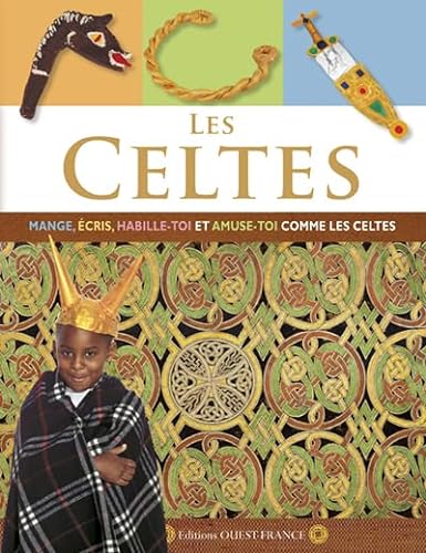 Beispielbild fr Les Celtes : Mange, cris, habille-toi et amuse-toi comme les celtes zum Verkauf von Ammareal