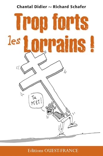 Beispielbild fr Trop forts les Lorrains Didier, Chantal et Schafer, Richard zum Verkauf von BIBLIO-NET