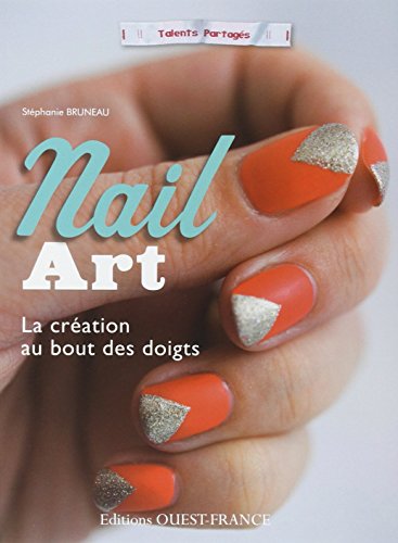Imagen de archivo de NAIL ART, la cration au bout des doigts a la venta por Ammareal