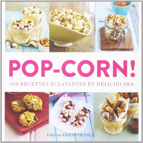 Beispielbild fr POP-CORN, 100 RECETTES ECLATANTES ET DELICIEUSES zum Verkauf von Ammareal