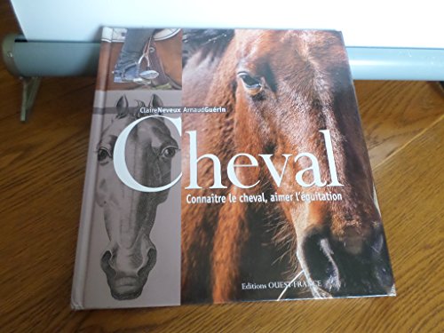 Beispielbild fr Cheval : Connatre Le Cheval, Aimer L'quitation zum Verkauf von RECYCLIVRE
