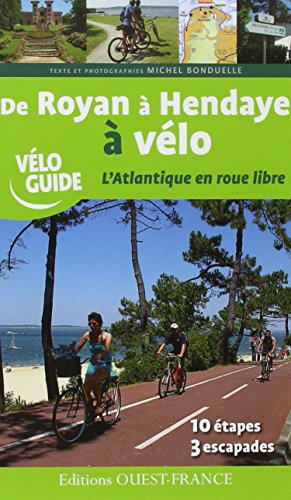 9782737361944: De Royan  Hendaye  vlo, l'Atlantique en roue libre (TOURISME - VELOGUIDES)