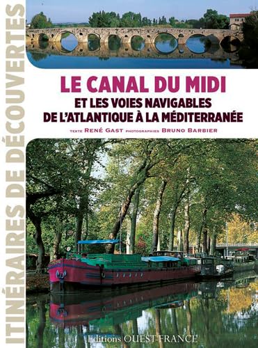 9782737362347: Le Canal du Midi et les voies navigables (TOUR. - ITINERAIRE DECOUVERTE)