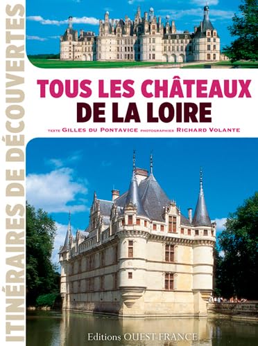 9782737362385: Tous les chteaux de la Loire (TOUR. - ITINERAIRE DECOUVERTE)