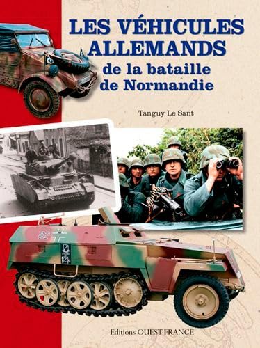 Beispielbild fr Les vhicules allemands de la bataille de Normandie zum Verkauf von Revaluation Books