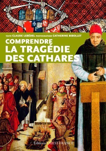 Stock image for Comprendre la tragdie des cathares (fr) for sale by Ammareal