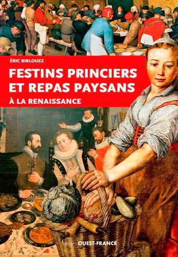 Beispielbild fr Festins princiers et repas paysans  la renaissance zum Verkauf von Librairie Th  la page