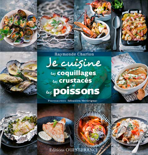 9782737363344: Je cuisine les poissons, les crustacs et les coquillages (CUISINE - AUTHENTIQUE CUISINE)