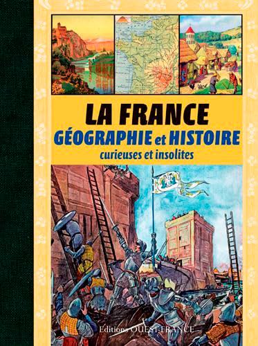 Stock image for LA FRANCE, GEOGRAPHIE ET HISTOIRE CURIEUSES (reli) for sale by medimops