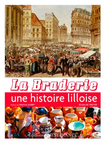 9782737364648: La Braderie - Une histoire lilloise