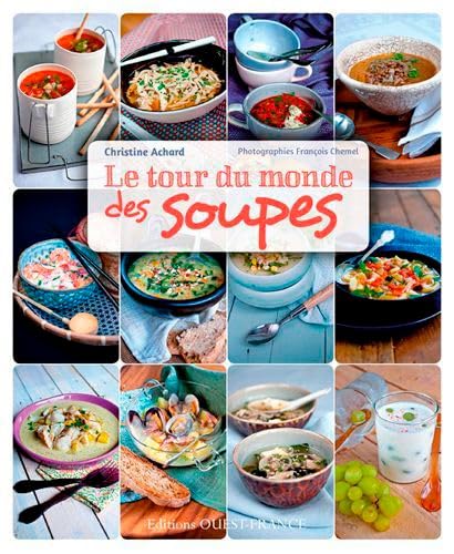 Imagen de stock para Le Tour du monde des soupes (CUISINE - CUISINE/GASTRONOMIE)